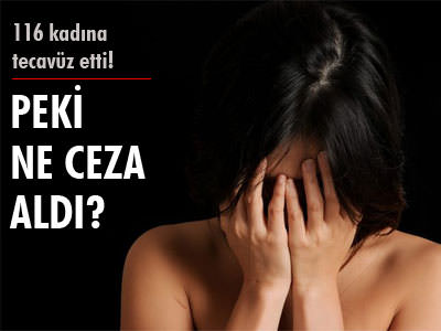 116 kadına tecavüz etti!