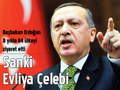Başbakan Erdoğan, 84 ülkeyi ziyaret etti