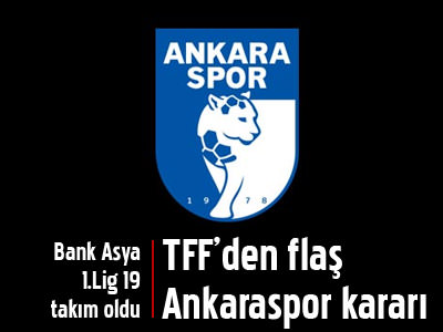 TFF'den flaş Ankaraspor kararı