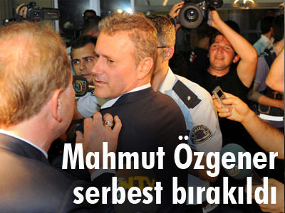 Mahmut Özgener serbest!