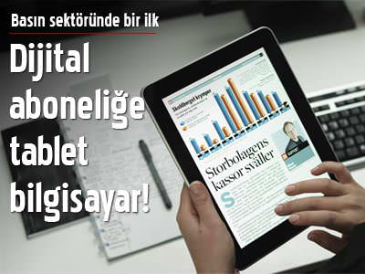 Dijital aboneliğe tablet bilgisayar!