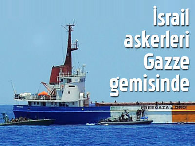 İsrail askerleri yardım gemisinde