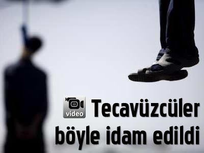 Tecavüzcüler böyle idam edildi