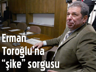 Flaş! Erman Toroğluna 'şike' sorgusu