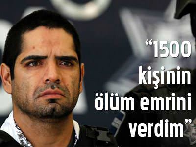 '1500 kişinin ölüm emrini ben verdim'