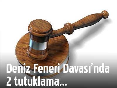 Deniz Feneri Davası'nda 2 tutuklama