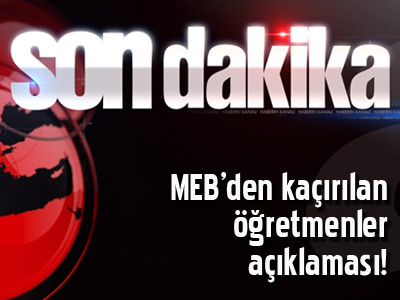 MEB'den kaçırılan öğretmenler açıklaması