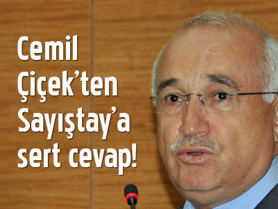 Cemil Çiçek'ten Sayıştay'a sert cevap!