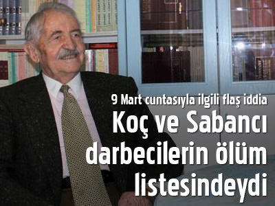 Koç ve Sabancı darbecilerin ölüm listesindeydi