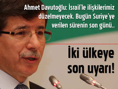 "İsrail'le ilişkiler düzelmeyecek"