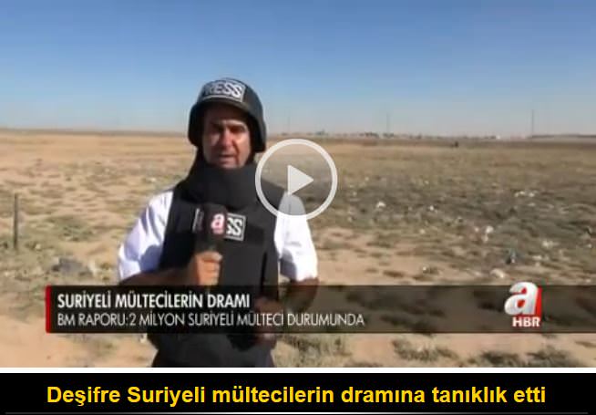 Deşifre Suriyeli mültecilerin dramına tanıklık etti