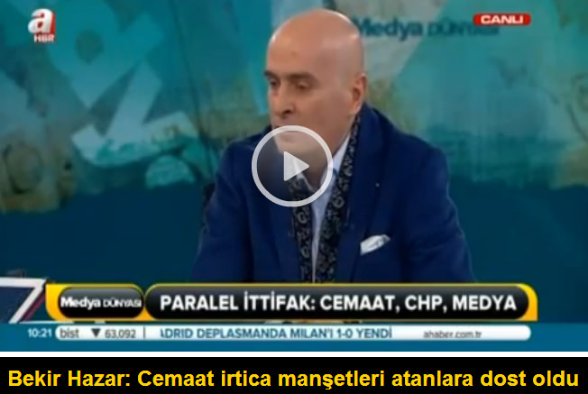 Bekir Hazar: Cemaat irtica manşetleri atanlara dost oldu