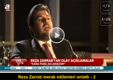 Reza Zarrab A Haber'de merak edilenleri anlattı - 2