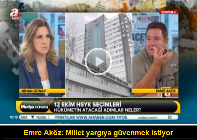 Emre Aköz: Millet yargıya güvenmek istiyor