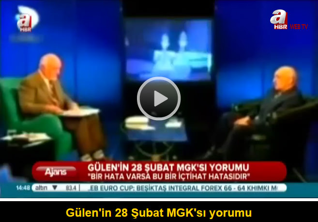 Gülen’in 28 Şubat MGK’sı yorumu