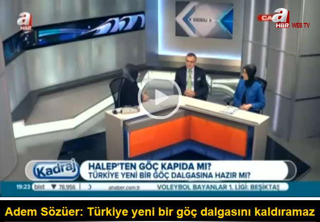 Adem Sözüer: Türkiye yeni bir göç dalgasını kaldıramaz
