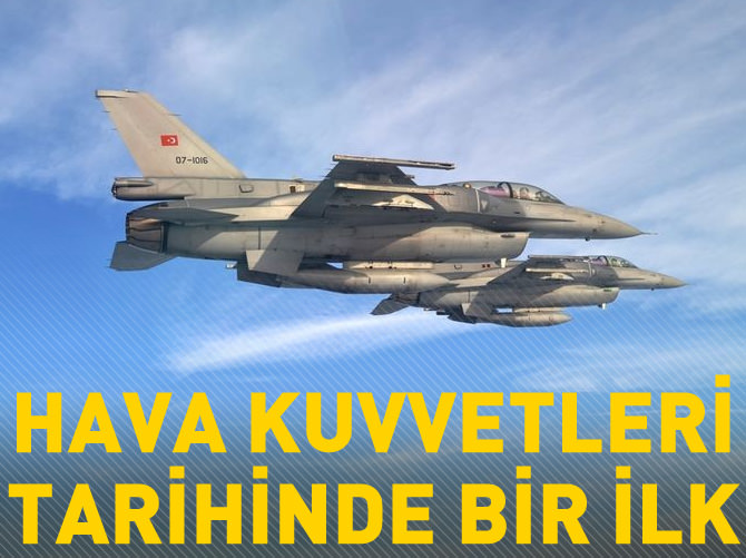 Hava Kuvvetleri tarihinde bir ilk!
