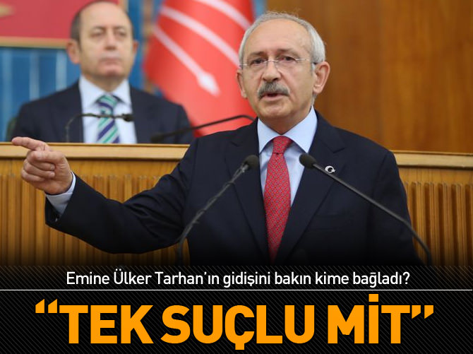 Kılıçdaroğlu, Tarhan'ın gidişini MİT'e bağladı!