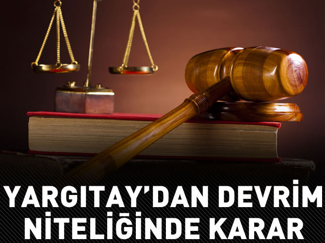 Yargıtay'dan devrim niteliğinde karar