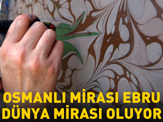 "Osmanlı mirası ebru" dünya mirası oluyor