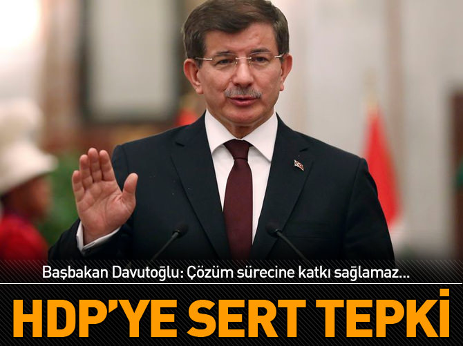Ahmet Davutoğlu: Çözüm sürecine katkı sağlamaz