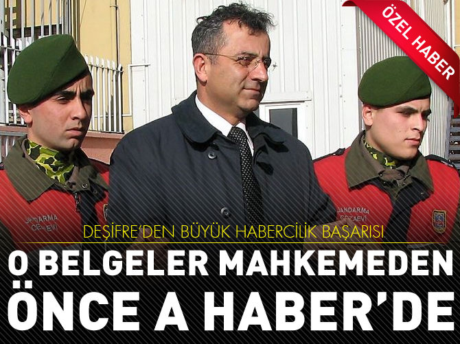 O belgeler mahkemeden önce A Haber'de