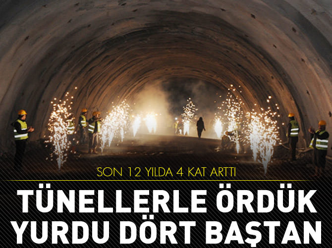 Tünellerle ördük yurdu dört baştan!
