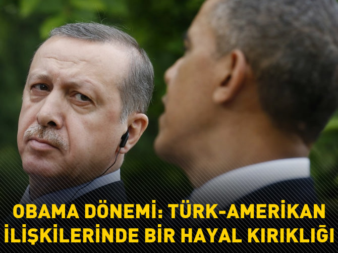 Obama dönemi: Türk-Amerikan ilişkilerinde bir hayal kırıklığı