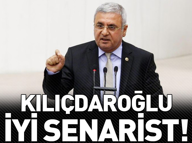 "Kılıçdaroğlu iyi senarist"