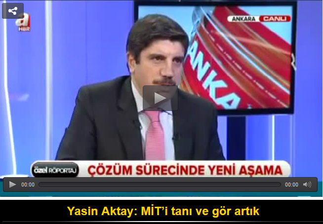 Yasin Aktay: MİT’i tanı ve gör artık