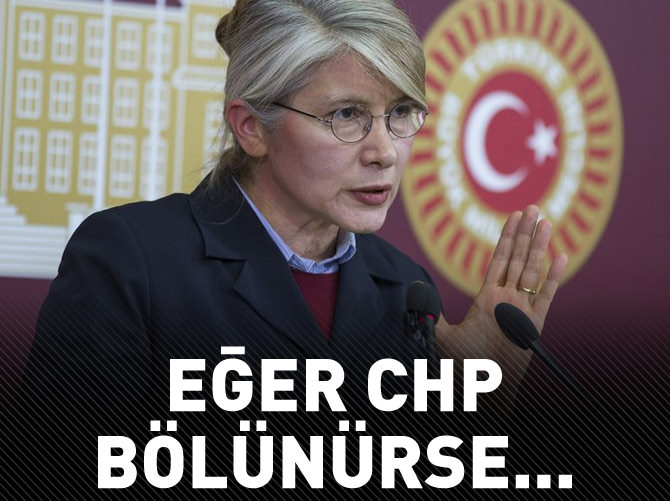 CHP bölünürse sorumlusunu herkes biliyor