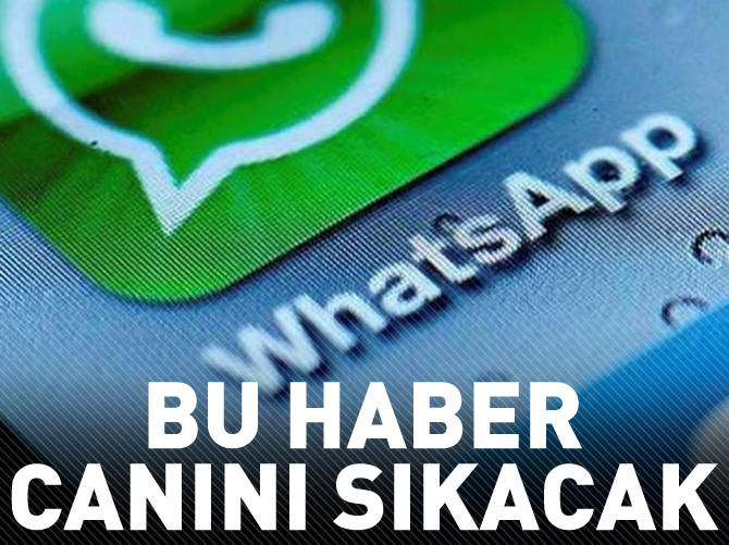 WhatsApp'ın canını sıkacak haber