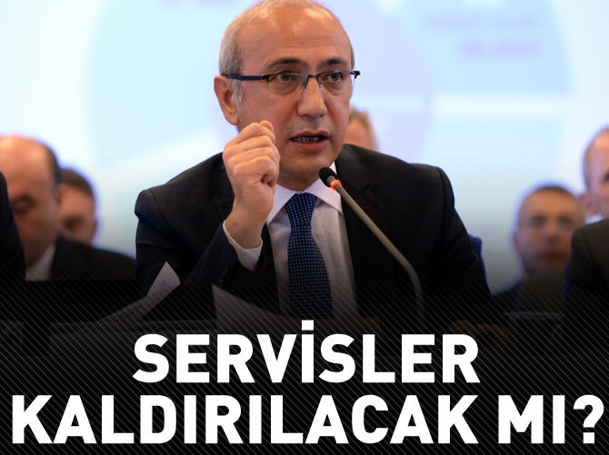 Servisler kaldırılacak mı? Bakan açıkladı
