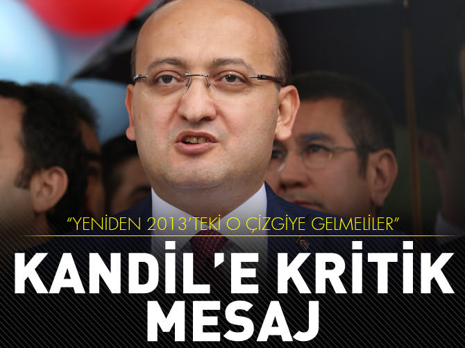 Yalçın Akdoğan'dan Kandil'e kritik mesaj