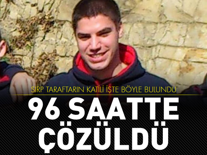 Sırp taraftarın katili 96 saatte bulundu