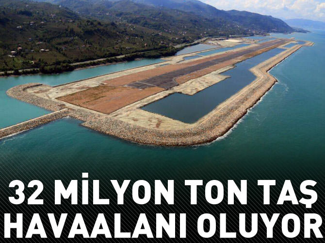 32 milyon ton taş havaalanı oluyor