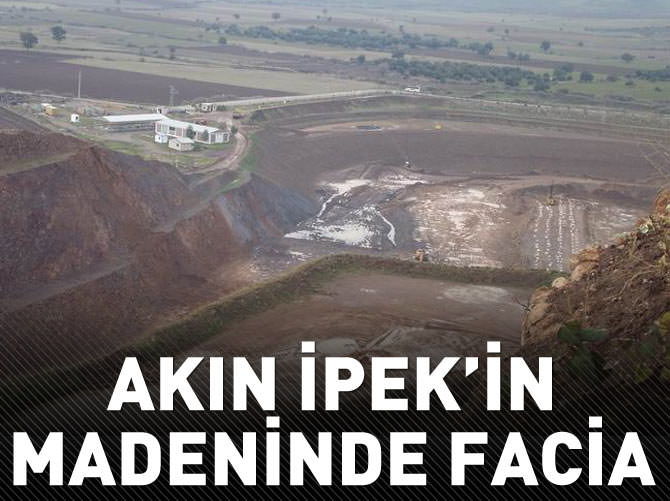 Akın İpek'in madeninde 500 ton siyanür faciası