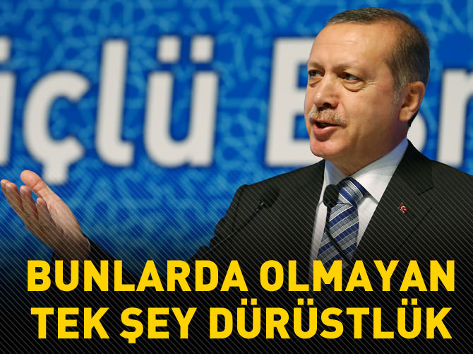 Bunlarda olmayan tek şey; dürüstlük