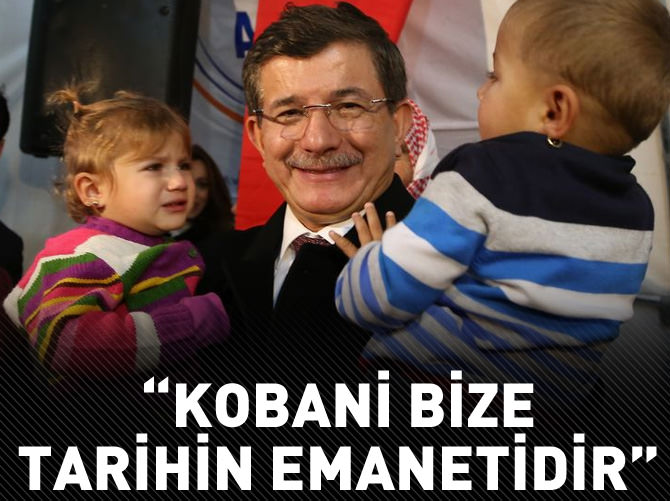Davutoğlu: Kobani bize tarihin emanetidir