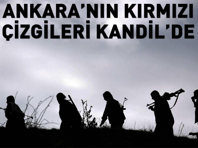 Ankara’nın kırmızı çizgileri Kandil’de