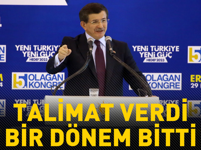 Davutoğlu talimat verdi bir dönem resmen bitti