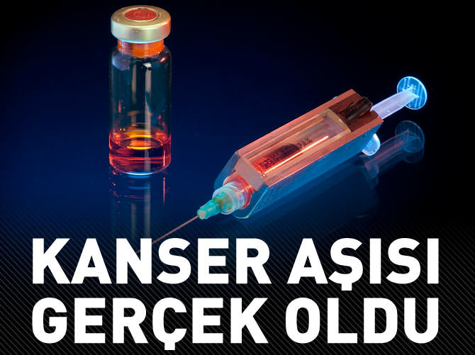 Kanser aşısı gerçek oldu