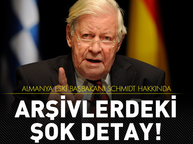 Almanya eski başbakanı Schmidt hakkında şok detay!