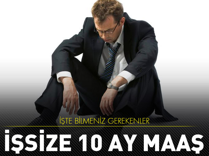 İşsize 10 ay maaş