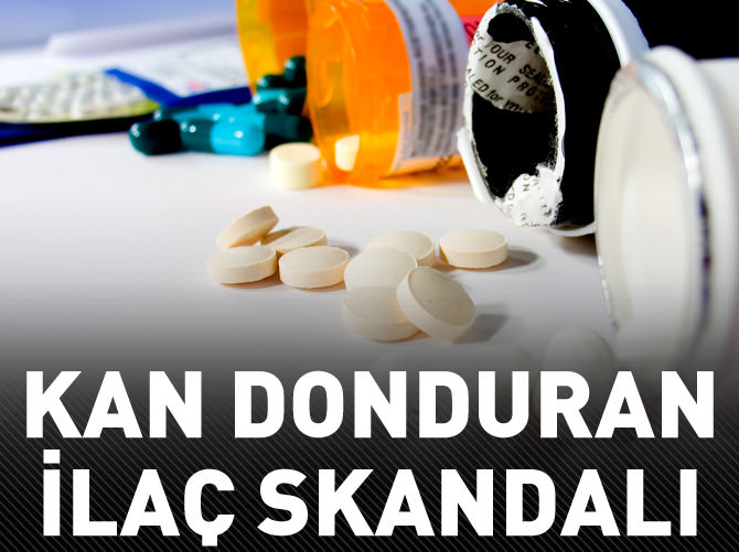 Kan donduran ilaç skandalı!