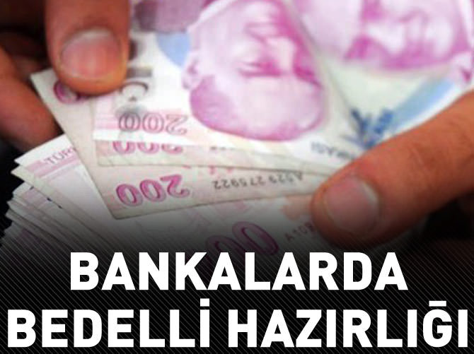 Bankalar "bedelliye" hazırlanıyor