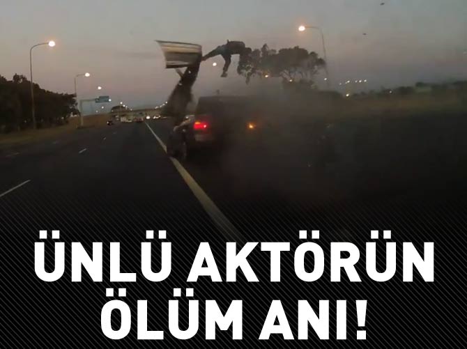 Ünlü aktör öldüğü kaza kameralara böyle yansıdı!