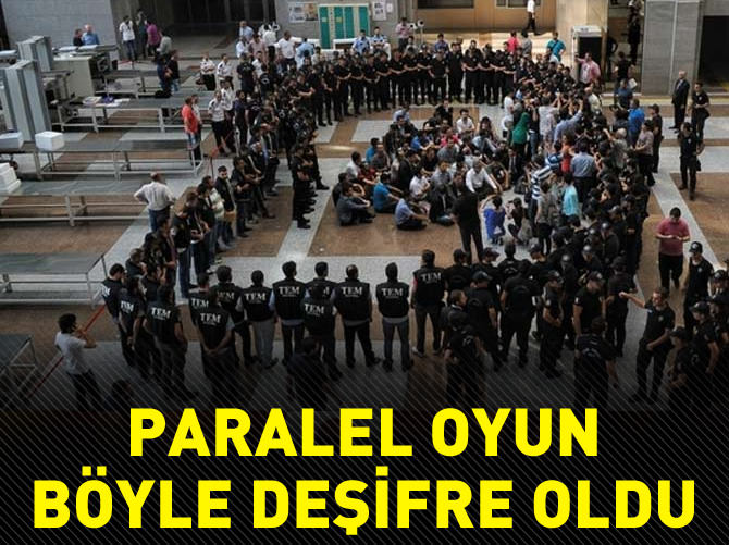 Paralel oyun böyle deşifre oldu