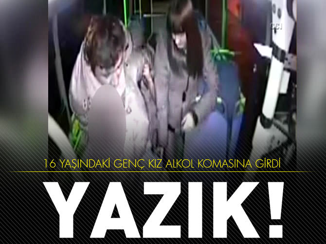 16 yaşındaki genç kız alkol komasına girdi!