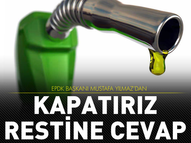 EPDK Başkanı'ndan benzin restine yanıt geldi!